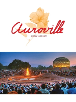 Paperback Auroville: A Dream Takes Shape Book