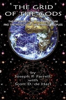 Paperback The Grid of the Gods: The Aftermath of the Cosmic War and the Physics of the Pyramid Peoples Book