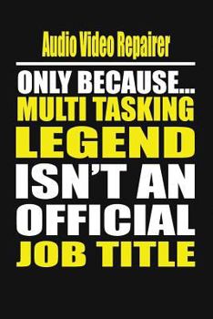 Paperback Audio Video Repairer Only Because Multi Tasking Legend Isn't an Official Job Title Book