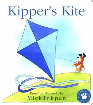 Kipper's Kite: [Touch and Feel] - Book  of the Kipper the Dog