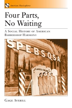 Paperback Four Parts, No Waiting: A Social History of American Barbershop Quartet Book