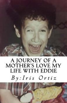 Paperback A Journey Of A Mother's Love My Life With Eddie Book