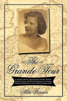 The Grande Tour: A United States Department of the Army's Civilian Career and Travel Experiences in Europe Following World War II, June