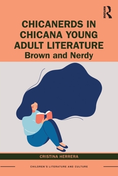 Paperback ChicaNerds in Chicana Young Adult Literature: Brown and Nerdy Book