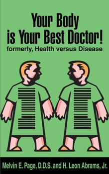 Paperback Your Body is Your Best Doctor!: Formerly, Health Versus Disease Book