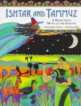 Hardcover Ishtar and Tammuz: A Babylonian Myth of the Seasons Book