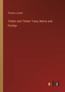 Paperback Timber and Timber Trees, Native and Foreign Book