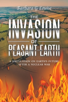 Paperback The Invasion of Peasant-Earth: A Speculation on Earth's Future After a Nuclear War Book