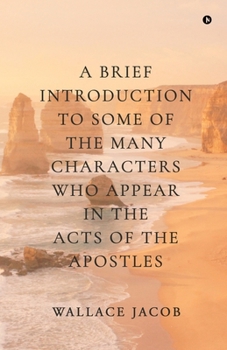 Paperback A brief introduction to some of the many characters who appear in The Acts of The Apostles Book