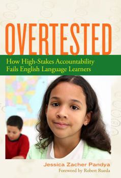 Overtested: How High-Stakes Accountability Fails English Language Learners - Book  of the Language and Literacy