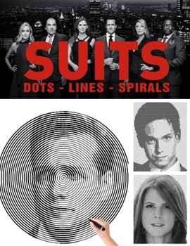 Suits Dots Lines Spirals: The BEST Coloring Book for Any Fan!!!