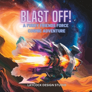 Paperback Blast Off! A Furry Friends Force Cosmic Adventure Book