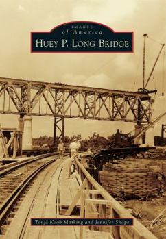 Huey P. Long Bridge - Book  of the Images of America: Louisiana