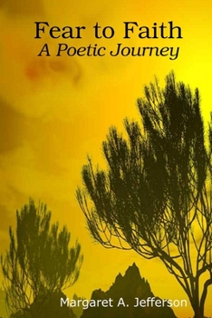 Paperback Fear to Faith: A Poetic Journey Book