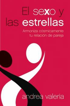 Paperback El Sexo Y Las Estrellas: Armoniza Cósmicamente Tu Relación de Pareja [Spanish] Book