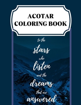 ACOTAR Coloring Book: Relaxation and Stress Relief, Dive into the Fantasy with A Court of Thorns and Roses Coloring Book