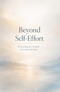 Paperback Beyond Self-Effort Book