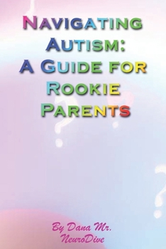 Paperback Navigating Autism: A Guide for Rookie Parents Book