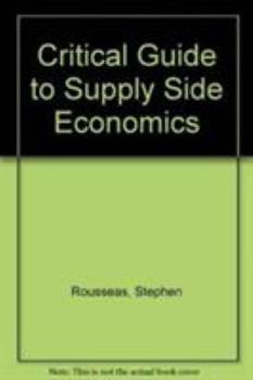Hardcover Critical Guide to Supply Side Economics Book