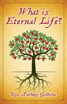 Paperback What Is Eternal Life? Book