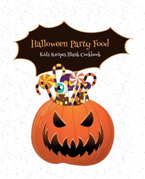 Paperback Halloween Party Food Kids Recipes Blank Cookbook: Cute Cookbook Templates for Girls Boys - Unique Gift Idea with Pretty Halloween Pattern Book