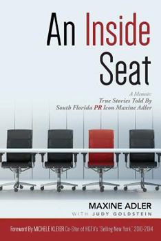 Paperback An Inside Seat: A Memoir: True Stories Told By South Florida PR Icon Maxine Adler Book