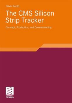 Paperback The CMS Silicon Strip Tracker: Concept, Production and Commissioning Book