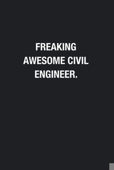 Paperback Freaking Awesome Civil Engineer.: Blank Lined Journal Notebook, Funny Journals, Gift For Civil Engineer Book