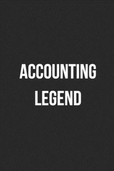 Accounting Legend: Blank Lined Journal For Accountants CPA Accountancy Notebook Accounting Coworker Gag Gift