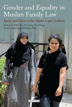 Hardcover Gender and Equality in Muslim Family Law: Justice and Ethics in the Islamic Legal Tradition Book