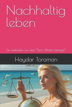 Paperback Nachhaltig leben: Ein Leitfaden für den *Zero Waste Lifestyle* [German] Book