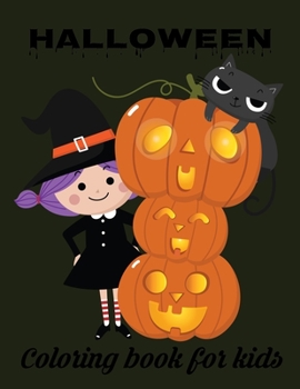 Paperback Halloween Coloring Book for kids: 50 Coloring Pages For All Ages Kids and Toddler To Color. Include Witch, Ghost, Hunter, Pumpkin & Many More. Book