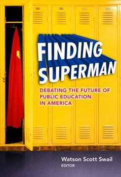 Paperback Finding Superman: Debating the Future of Public Education in America Book