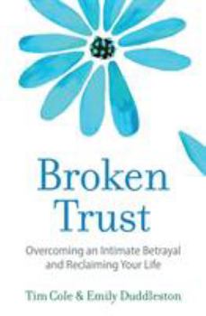 Paperback Broken Trust: Overcoming an Intimate Betrayal Book