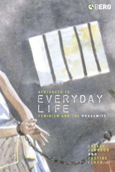 Hardcover Sentenced to Everyday Life: Feminism and the Housewife Book