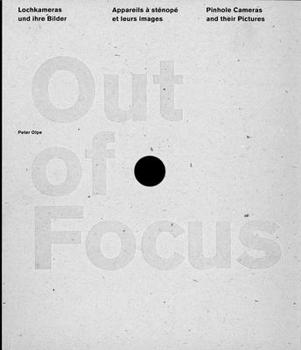 Hardcover Out of Focus: Pinhole Cameras and Their Pictures Book