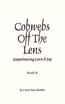 Paperback Cobwebs Off the Lens: Experiencing Love & Joy Book