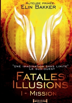 Paperback Fatales illusions - Tome 1: Mission [French] Book