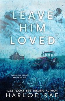 Leave Him Loved (discreet cover edition): A Small Town Standalone (Babe Squad Standalones)