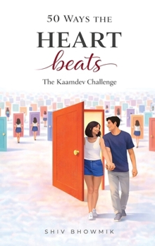 Hardcover 50 Ways the Heart Beats: The Kaamdev Challenge Book