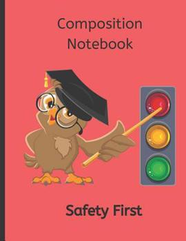 Paperback Safety First: Composition Notebook Book