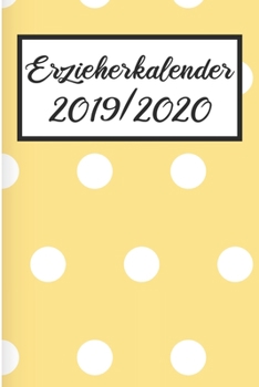 Erzieherkalender 2019 / 2020: Erzieherplaner 2019 2020 - Terminkalender A5, Kindergarten & Kita Planer, Kalender