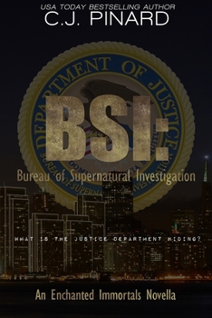 BSI: Bureau of Supernatural Investigation (Enchanted Immortals #4.5) - Book #4.5 of the Enchanted Immortals