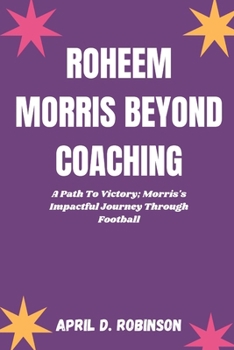 Paperback Roheem Morris Beyond Coaching: A Path To Victory; Morris's Impactful Journey Through Football Book