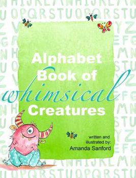 Hardcover Alphabet Book of Whimsical Creatures Book