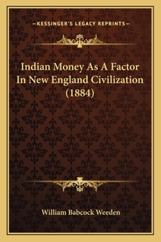 Paperback Indian Money As A Factor In New England Civilization (1884) Book