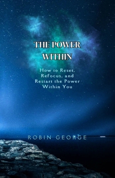 Paperback The Power Within: How to Reset, Refocus, and Restart the Power within You Book
