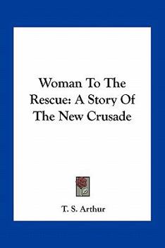 Woman To The Rescue: A Story Of The New Crusade