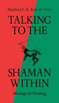 Paperback Talking to the Shaman Within: Musings on Hunting Book