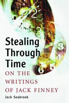 Paperback Stealing Through Time: On the Writings of Jack Finney Book